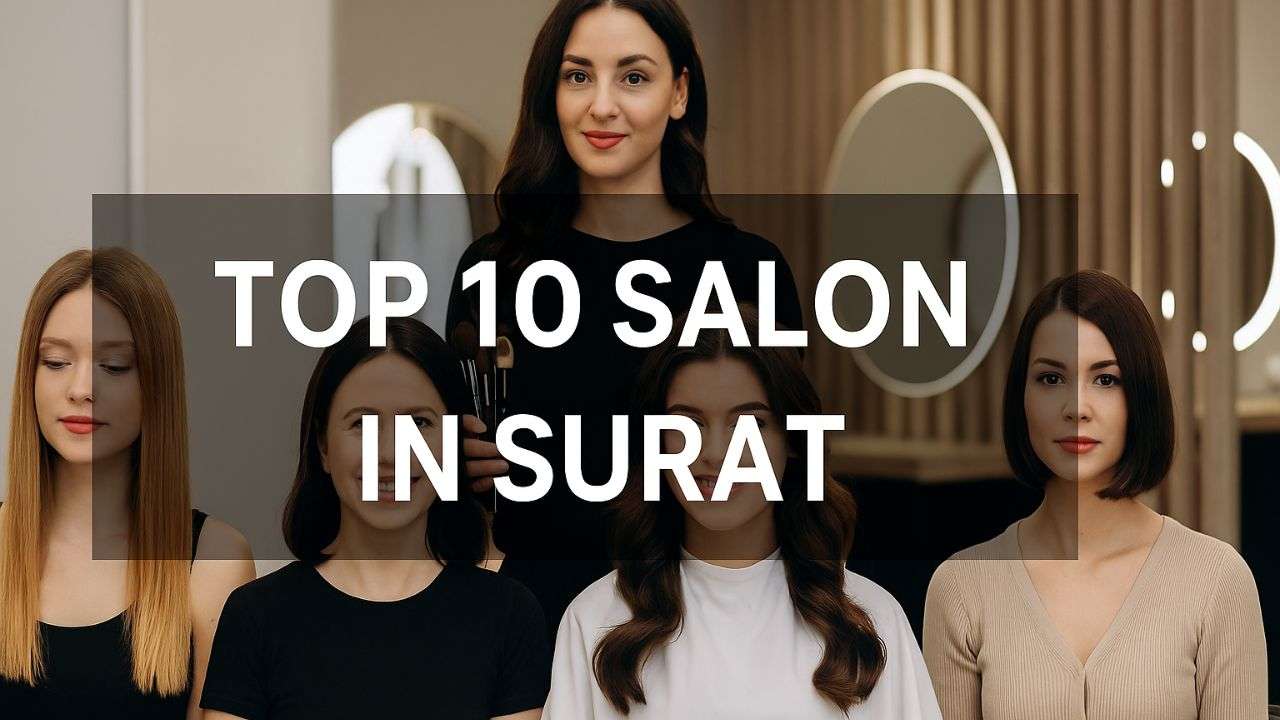 Top 10 Salon in Surat | Premium Beauty & Grooming Services