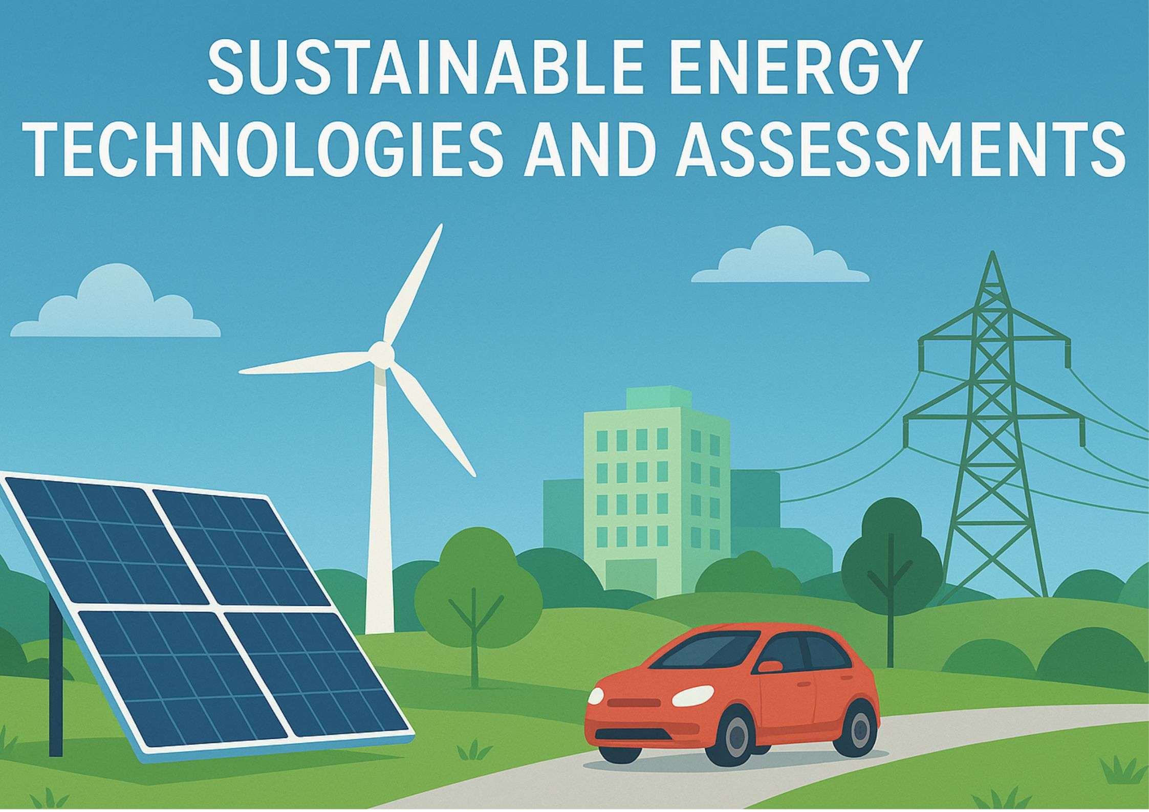 Sustainable Energy Technologies and Assessments: Building a Greener Future